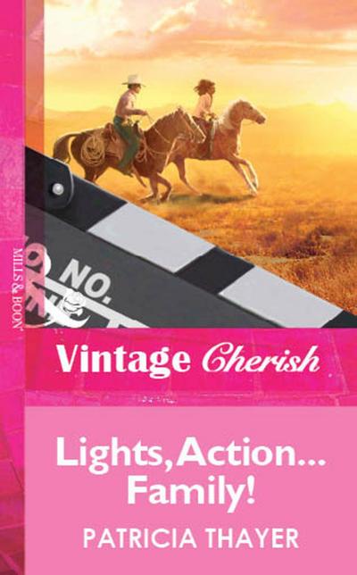 Thayer, P: Lights, Action...Family! (Mills & Boon Vintage Ch