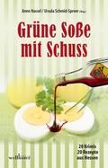 Grüne Soße mit Schuss: 20 Krimis und 20 Rezepte au