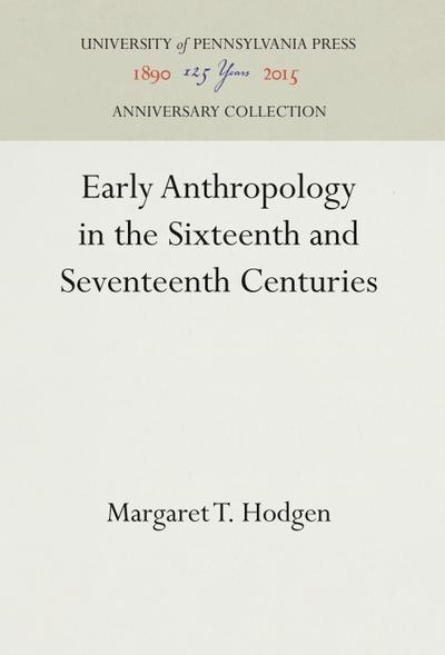Early Anthropology in the Sixteenth and Seventeenth Centuries