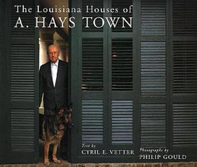The Louisiana Houses of A. Hays Town