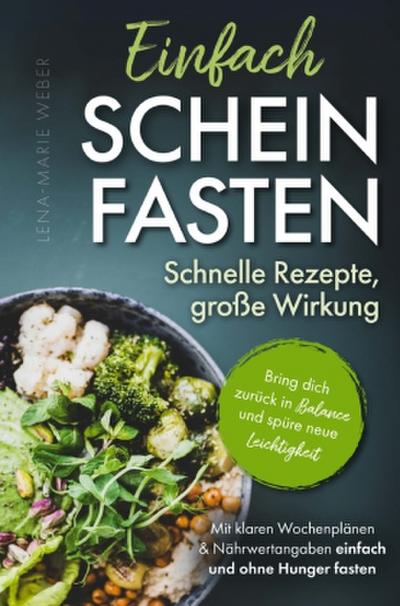 Einfach Scheinfasten - Schnelle Rezepte, große Wirkung