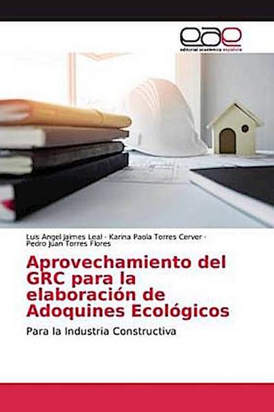 Aprovechamiento del GRC para la elaboración de Adoquines Ecológicos