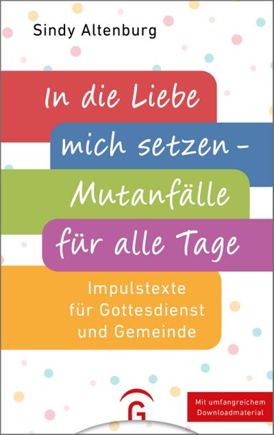In die Liebe mich setzen - Mutanfälle für alle Tage