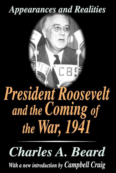 President Roosevelt and the Coming of the War, 1941