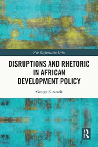 Disruptions and Rhetoric in African Development Policy