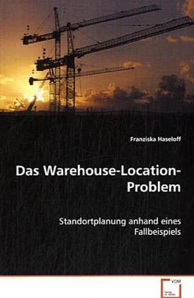 Das Warehouse-Location-Problem