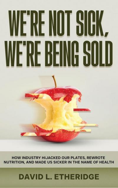 We’re Not Sick, We’re Being Sold