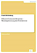 Efficient Consumer Response - Wiedergewinnung Der Produktivität - Frank Wollenburg