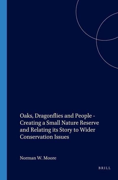 Oaks, Dragonflies and People - Creating a Small Nature Reserve and Relating Its Story to Wider Conservation Issues