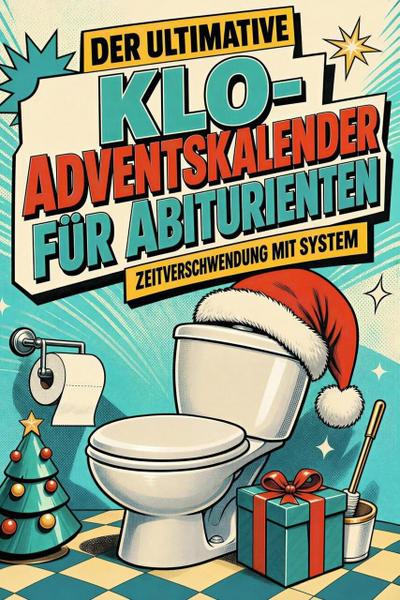 Der ultimative Klo-Adventskalender für Abiturienten