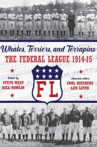 Whales, Terriers, and Terrapins: The Federal League 1914-15 (SABR Digital Library, #74)