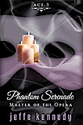 Master of the Opera, Act 3: Phantom Serenade