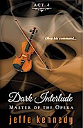Master of the Opera, Act 4: Dark Interlude