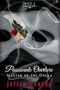 Master of the Opera, Act 1: Passionate Overture