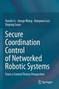 Secure Coordination Control of Networked Robotic Systems