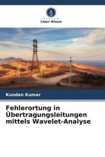 Fehlerortung in Übertragungsleitungen mittels Wavelet-Analyse