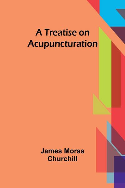 A Treatise on Acupuncturation