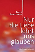 Nur die Liebe lehrt uns glauben