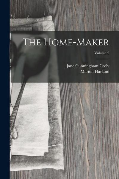 The Home-Maker; Volume 2