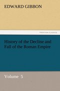 History of the Decline and Fall of the Roman Empire 5