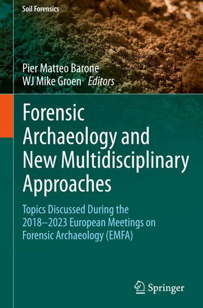 Forensic Archaeology and New Multidisciplinary Approaches