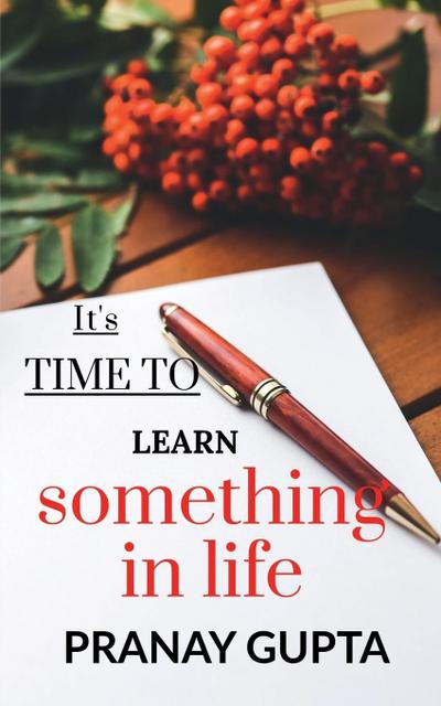 It’s time to learn something in life
