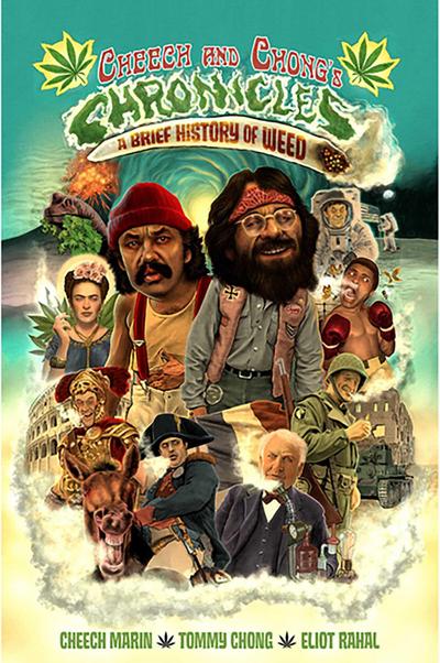 Cheech & Chong’s Chronicles: A Brief History of Weed
