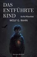 Das entführte Kind – Ein Nick Wilson-Krimi