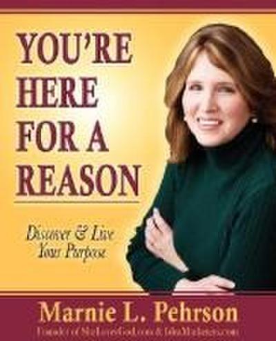 You’re Here for a Reason