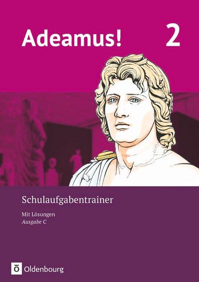 Adeamus! - Ausgabe C - Latein als 2. Fremdsprache Band 2 - Schulaufgabentrainer mit Lösungsbeileger