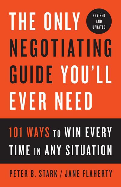 The Only Negotiating Guide You’ll Ever Need, Revised and Updated