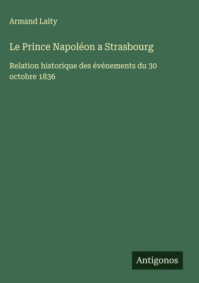 Le Prince Napoléon a Strasbourg
