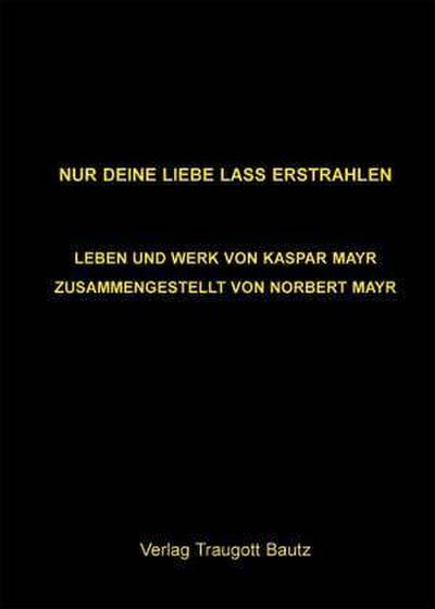 Nur deine Liebe lass erstrahlen