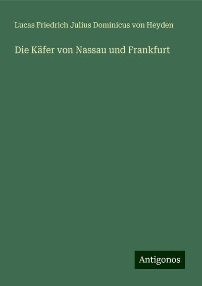Die Käfer von Nassau und Frankfurt