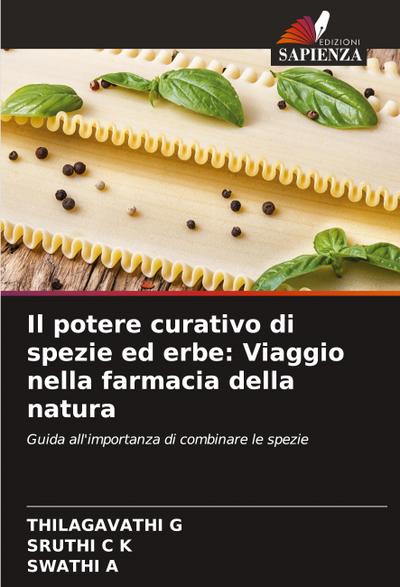 Il potere curativo di spezie ed erbe: Viaggio nella farmacia della natura