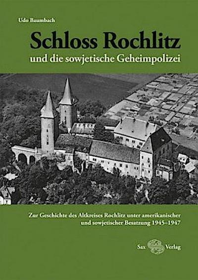 Schloss Rochlitz und die sowjetische Geheimpolizei