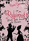 Rubinrot. Liebe geht durch alle Zeiten 01.