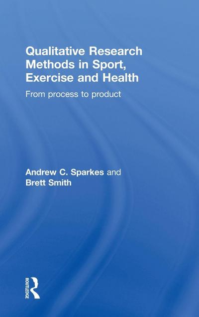 Qualitative Research Methods in Sport, Exercise and Health