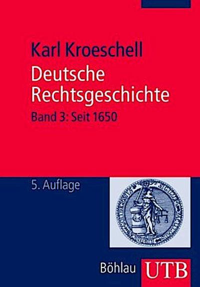 Deutsche Rechtsgeschichte. Bd.3