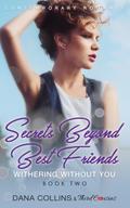 Secrets Beyond Best Friends - Withering Without You (Book 2) Contemporary Romance