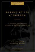 Burma’s Voices of Freedom in Conversation with Alan Clements, Volume 1 of 4
