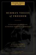 Burma’s Voices of Freedom in Conversation with Alan Clements, Volume 3 of 4
