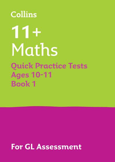 11+ Maths Quick Practice Tests Age 10-11 (Year 6) Book 1
