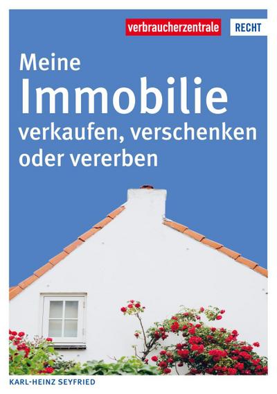 Meine Immobilie verkaufen, verschenken oder vererben