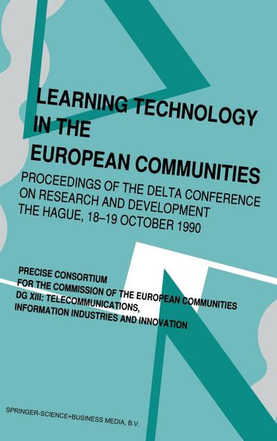 Learning Technology in the European Communities - Proceedings of the Delta Conference on Research and Development - The Hague - 17-18 October, 1990