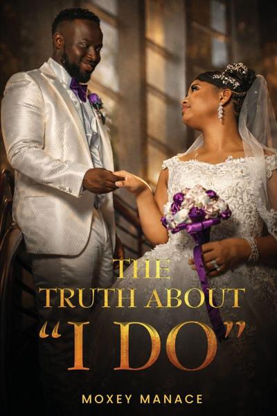 THE TRUTH ABOUT "I DO"