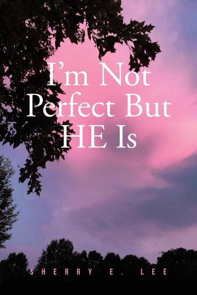 I’m Not Perfect But HE Is