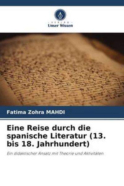 Eine Reise durch die spanische Literatur (13. bis 18. Jahrhundert)