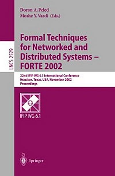 Formal Techniques for Networked and Distributed Systems - FORTE 2002