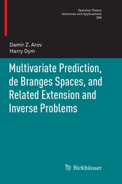 Multivariate Prediction, de Branges Spaces, and Related Extension and Inverse Problems